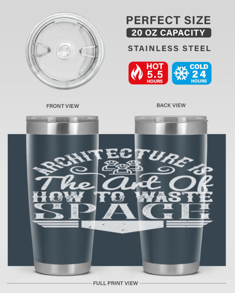 Architecture is the art of how to waste space Style 49#- architect- tumbler
