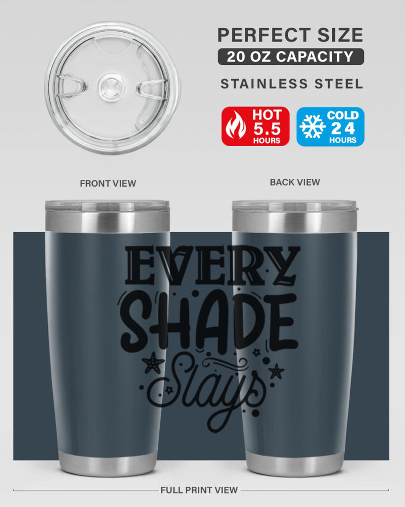 Every shade slays Style 38#- women-girls- Tumbler