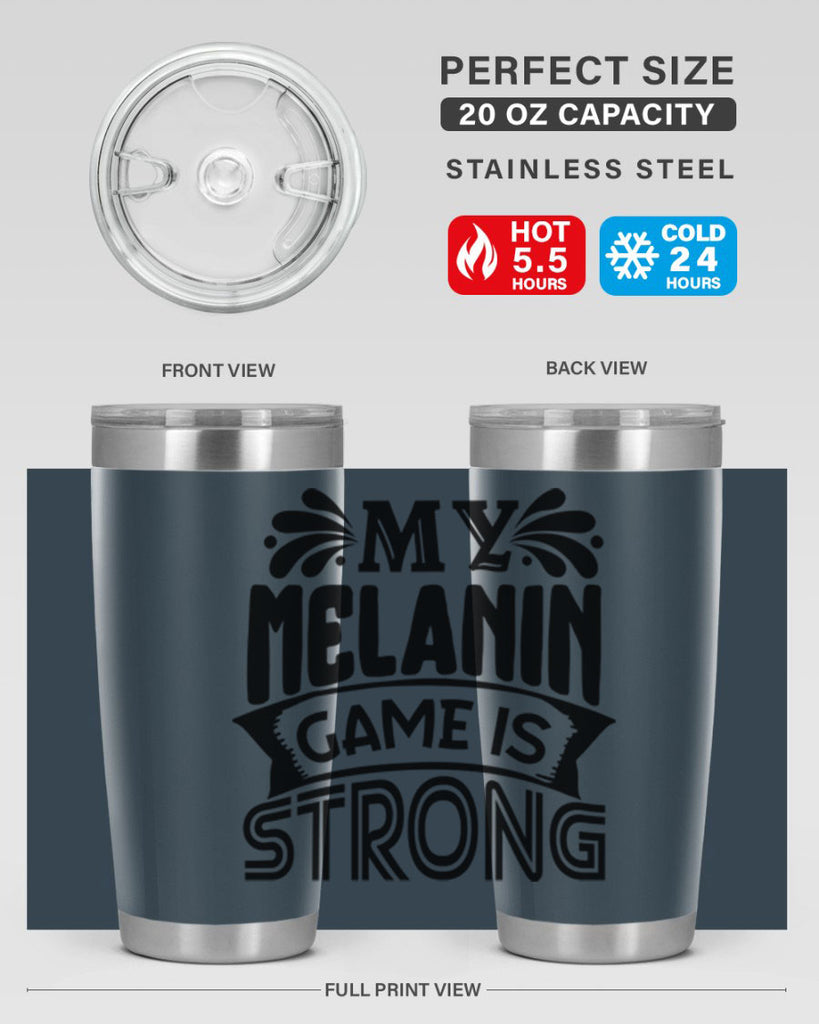 My melanin game is strong Style 17#- women-girls- Tumbler