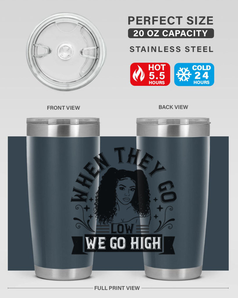 when they go low we go high Style 10#- afro- Tumbler