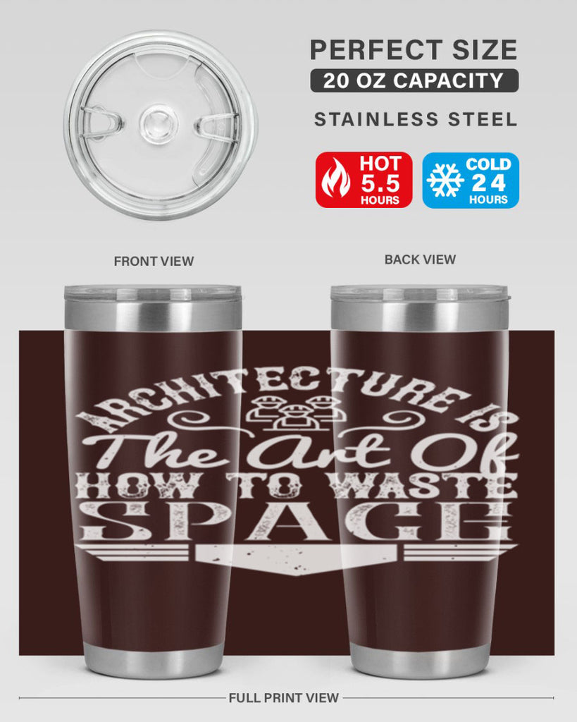 Architecture is the art of how to waste space Style 49#- architect- tumbler