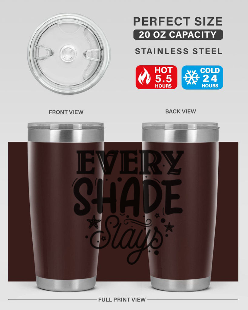 Every shade slays Style 38#- women-girls- Tumbler