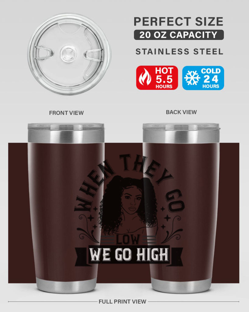 when they go low we go high Style 10#- afro- Tumbler