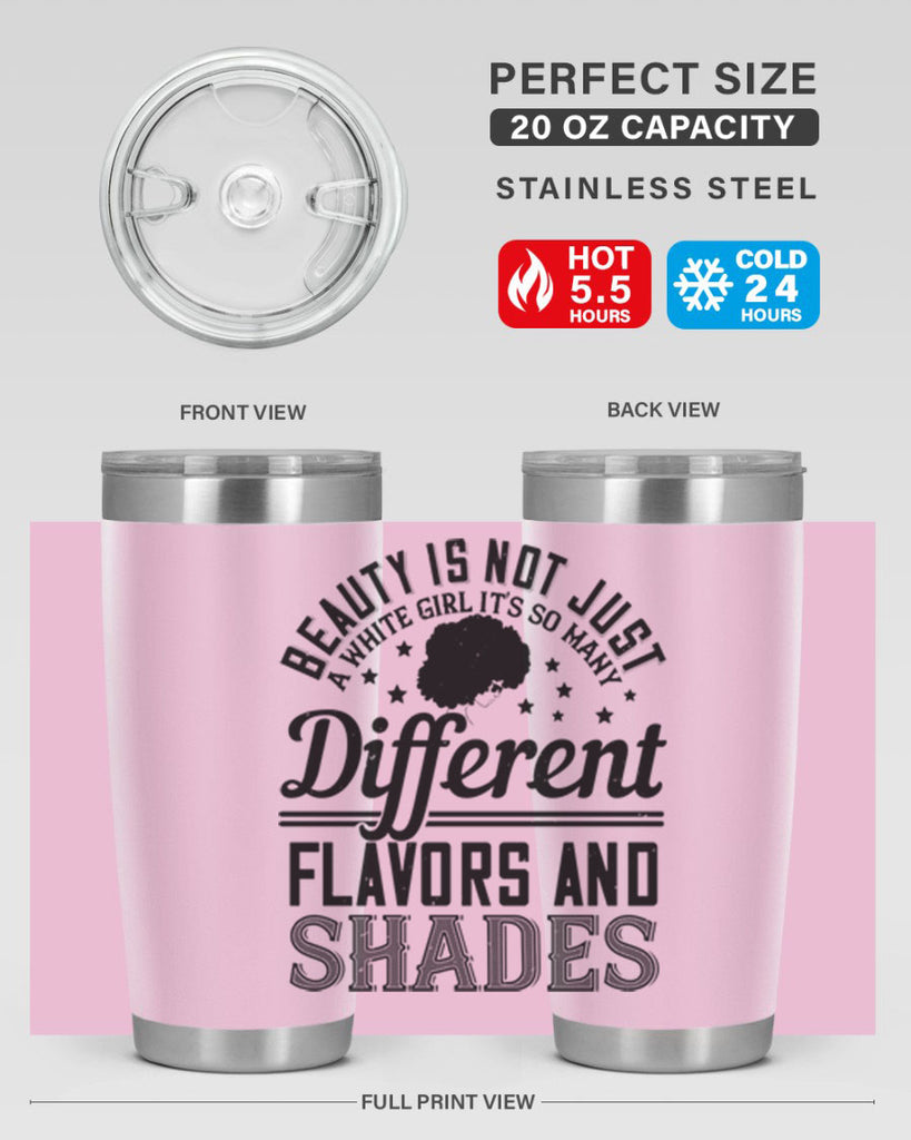 Beauty is not just a white girl Its so many different flavors and shades Style 38#- afro- Tumbler