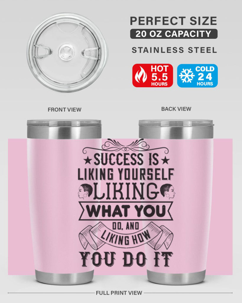 Success is liking yourself liking what you do and liking how you do it Style 2#- afro- Tumbler