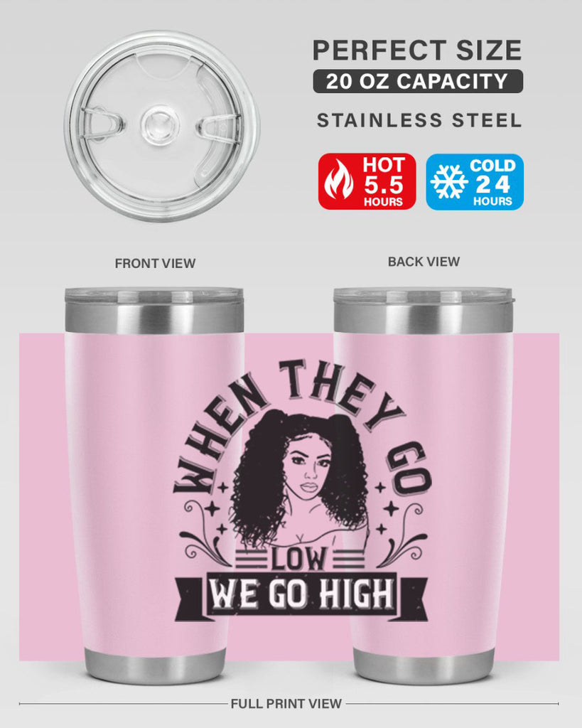 when they go low we go high Style 10#- afro- Tumbler