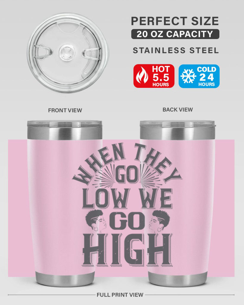 when they go low we go high Style 1#- afro- Tumbler