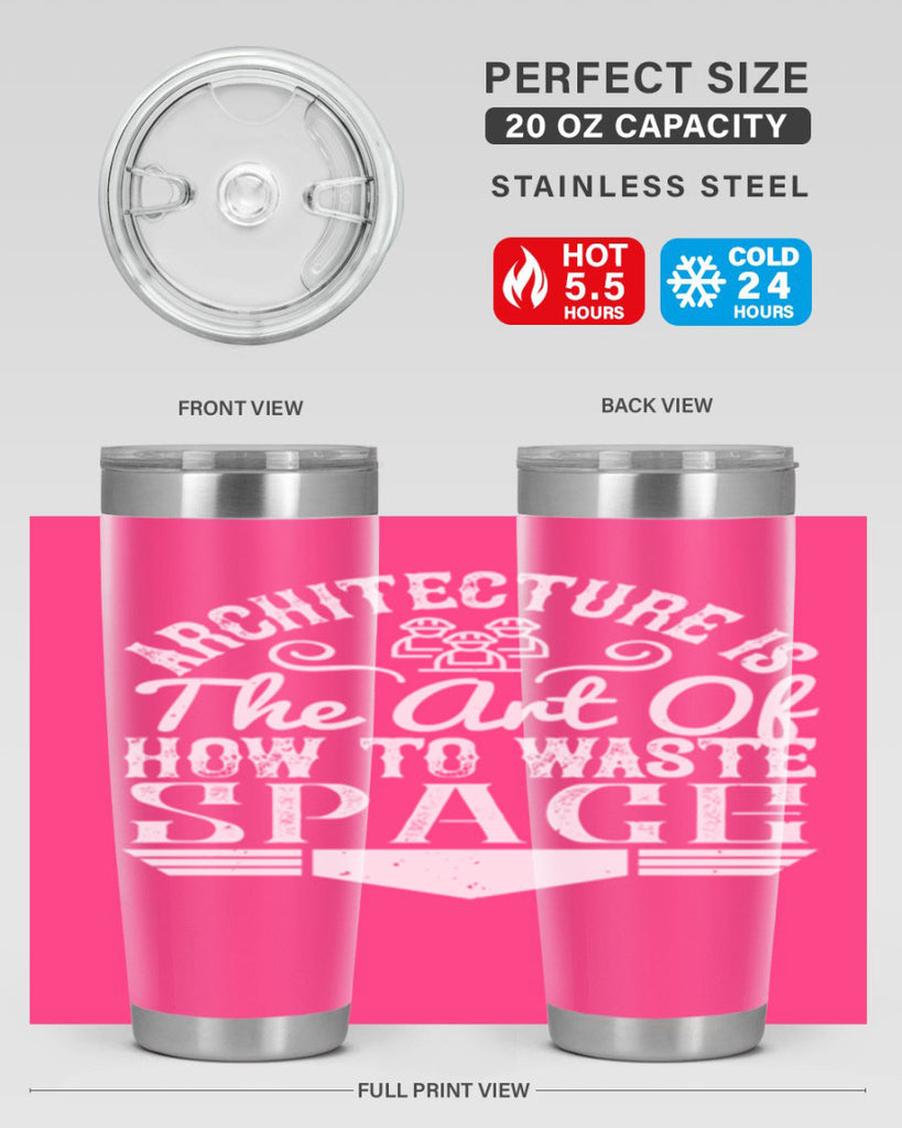 Architecture is the art of how to waste space Style 49#- architect- tumbler