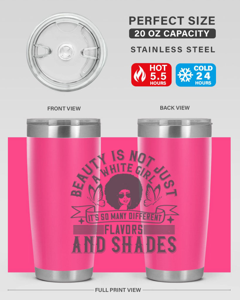 Beauty is not just a white girl Its so many different flavors and shades Style 39#- afro- Tumbler