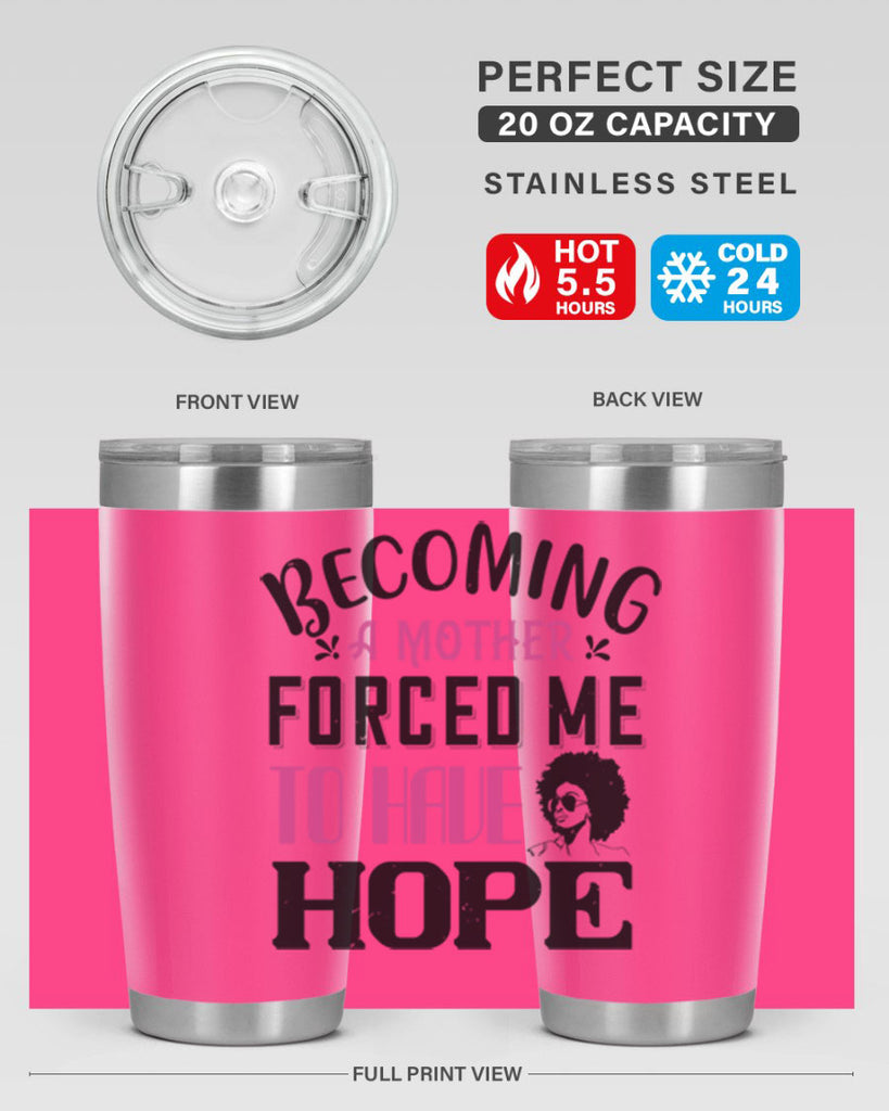 Becoming a mother forced me to have hope Style 37#- afro- Tumbler