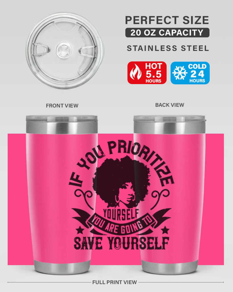 If you prioritize yourself you are going to save yourself Style 21#- afro- Tumbler