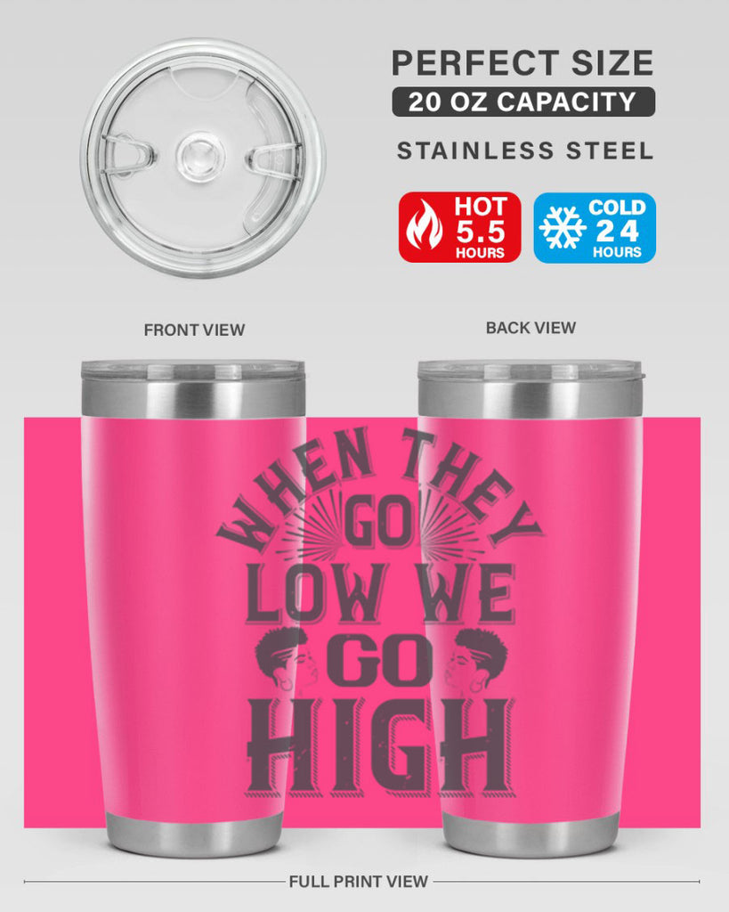 when they go low we go high Style 1#- afro- Tumbler