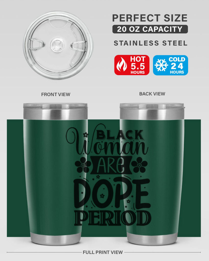 Black woman are dope period Style 53#- women-girls- Tumbler