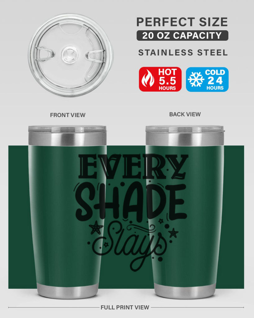 Every shade slays Style 38#- women-girls- Tumbler