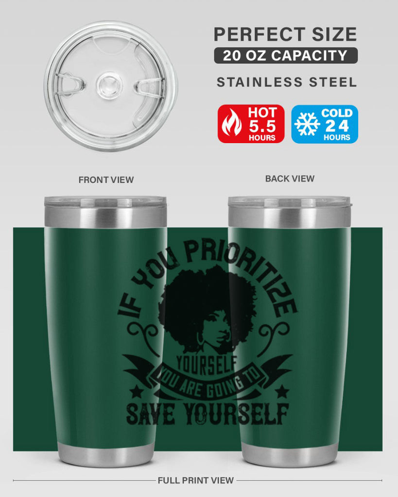 If you prioritize yourself you are going to save yourself Style 21#- afro- Tumbler