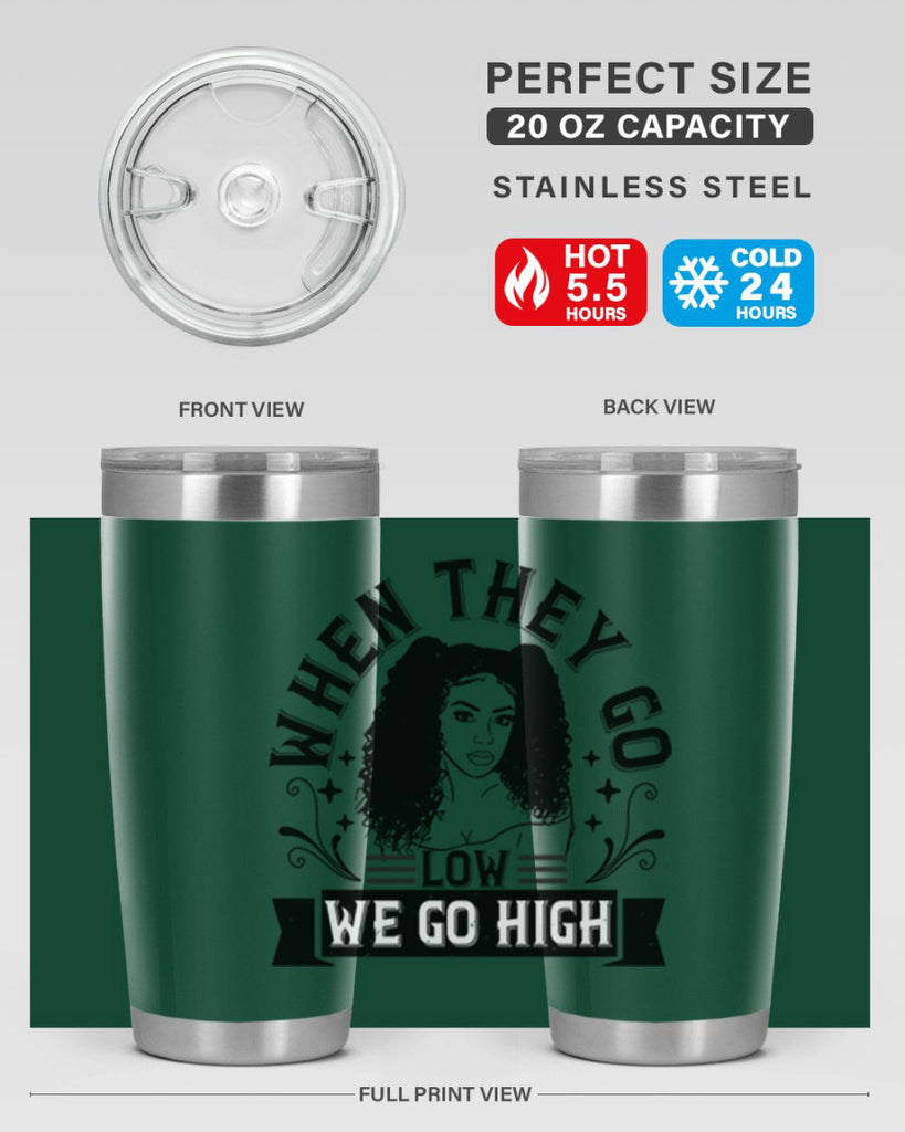 when they go low we go high Style 10#- afro- Tumbler
