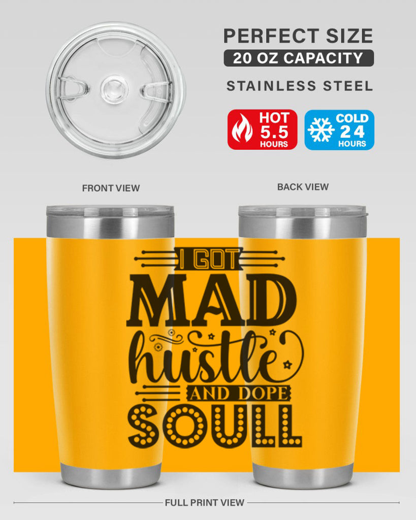 I got mad hustle and dope soul Style 33#- women-girls- Tumbler