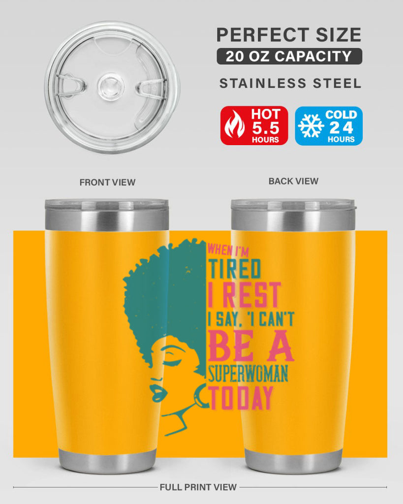When Im tired I rest I say I cant be a superwoman today Style 11#- afro- Tumbler