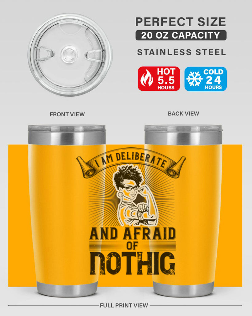 i am deliberate and afraid of nothing Style 31#- afro- Tumbler