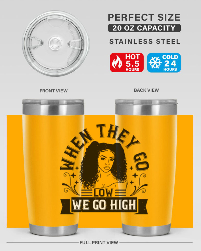 when they go low we go high Style 10#- afro- Tumbler
