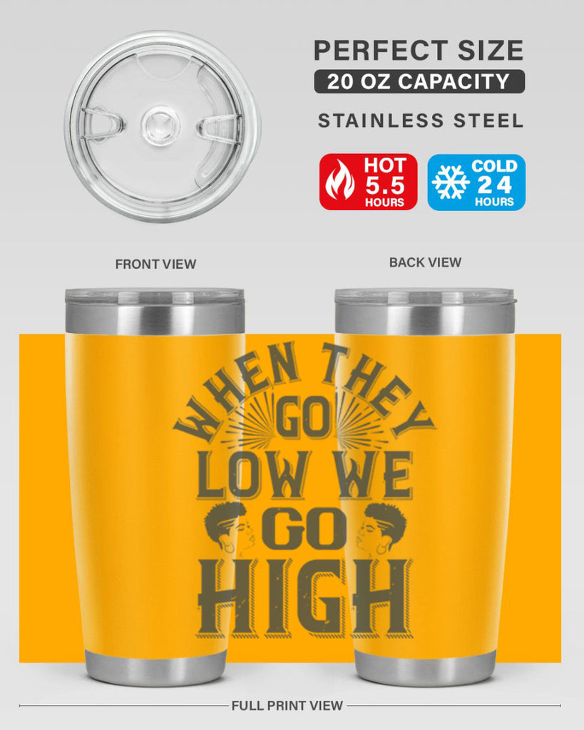 when they go low we go high Style 1#- afro- Tumbler