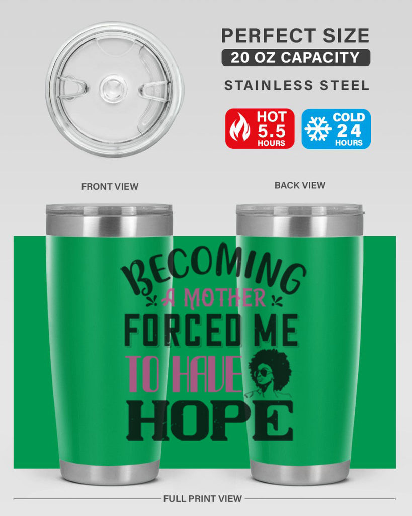 Becoming a mother forced me to have hope Style 37#- afro- Tumbler