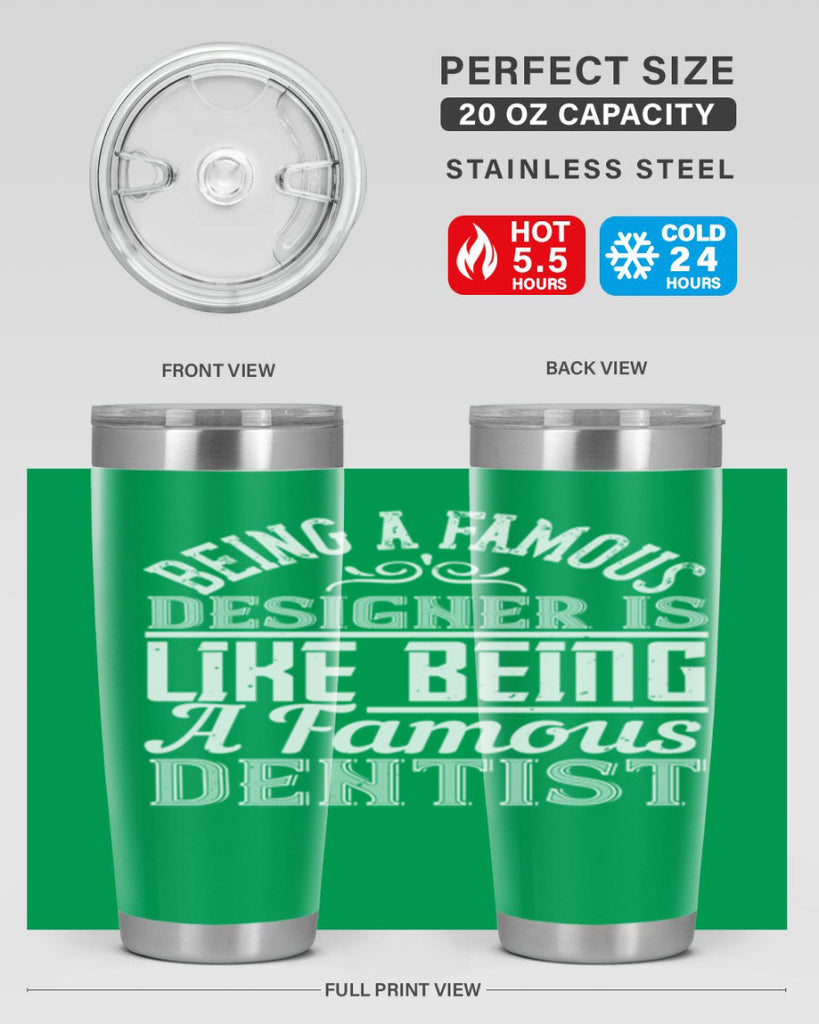 Being a famous designer is like being a famous dentist Style 46#- architect- tumbler