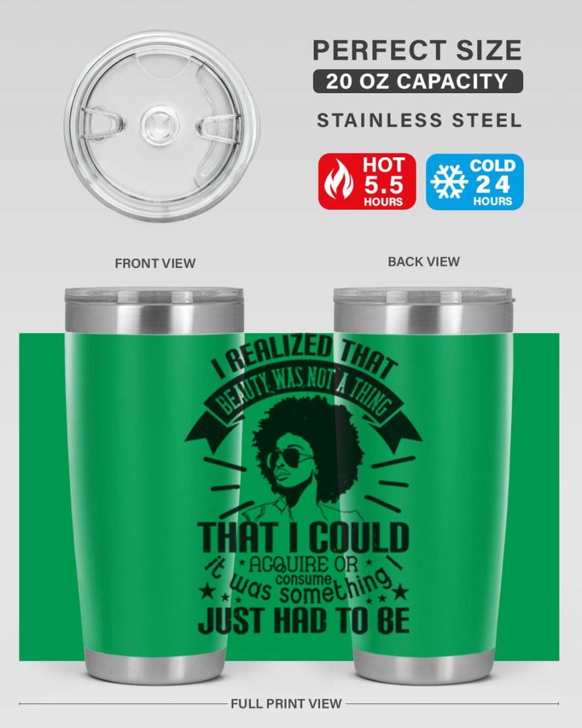 I realized that beauty was not a thing that I could acquire or consume Style 26#- afro- Tumbler