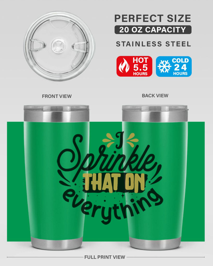I sprinkle That on everything Style 31#- women-girls- Tumbler