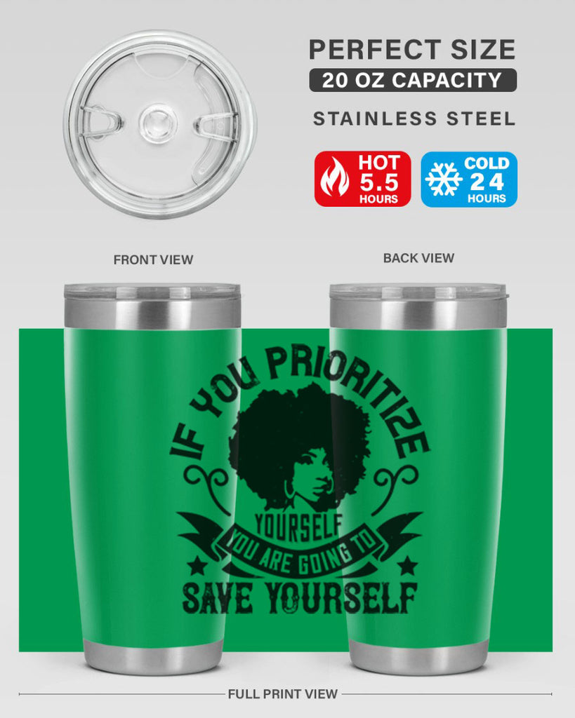 If you prioritize yourself you are going to save yourself Style 21#- afro- Tumbler