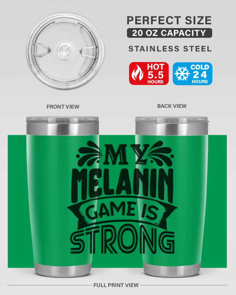My melanin game is strong Style 17#- women-girls- Tumbler