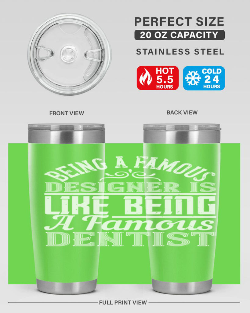 Being a famous designer is like being a famous dentist Style 46#- architect- tumbler