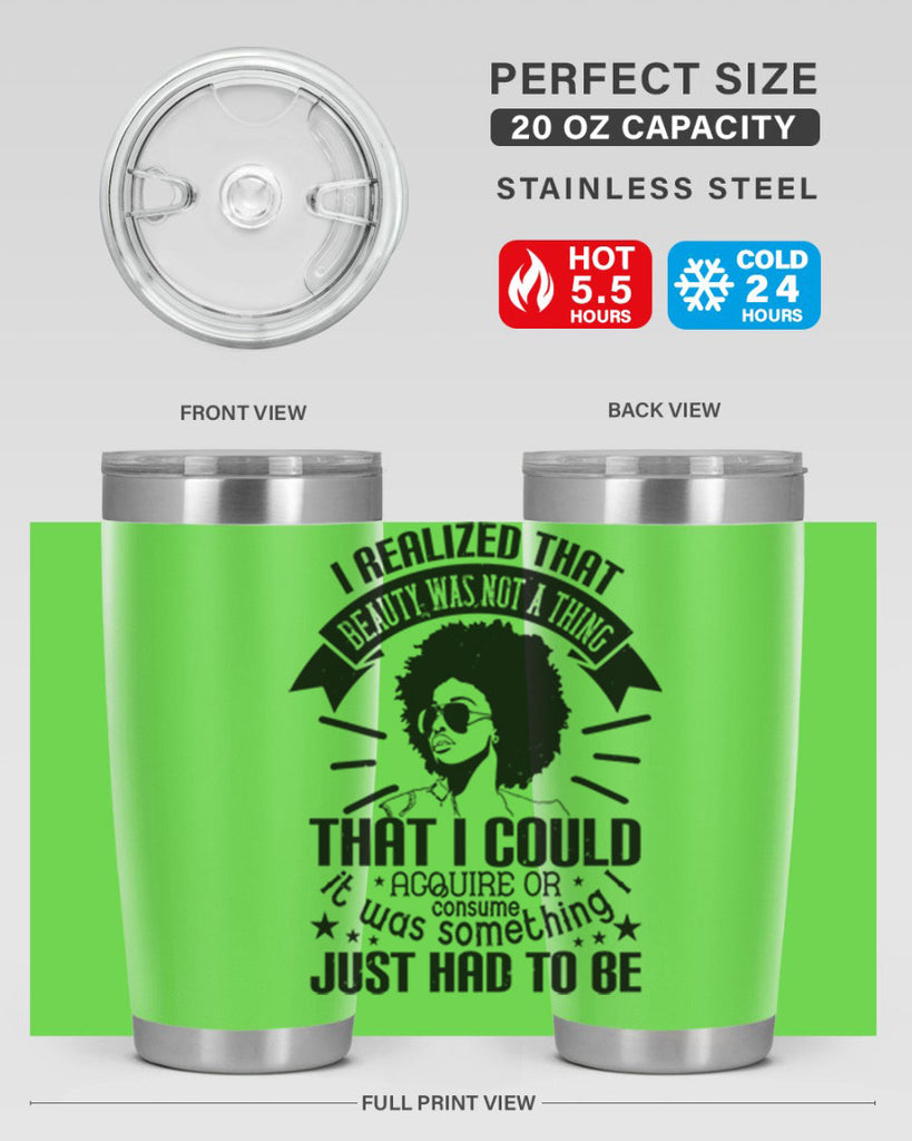 I realized that beauty was not a thing that I could acquire or consume Style 26#- afro- Tumbler