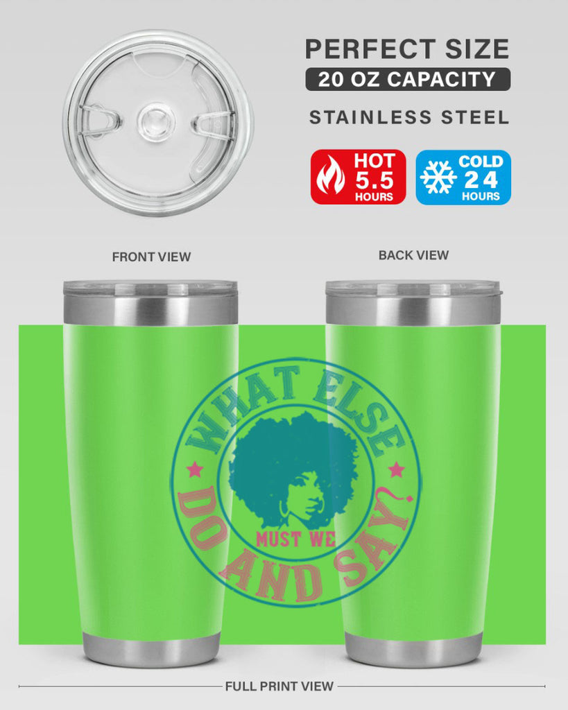 WHAT ELSE DO AND SAY Style 14#- afro- Tumbler