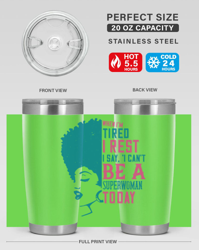 When Im tired I rest I say I cant be a superwoman today Style 11#- afro- Tumbler