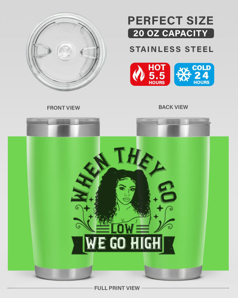 when they go low we go high Style 10#- afro- Tumbler