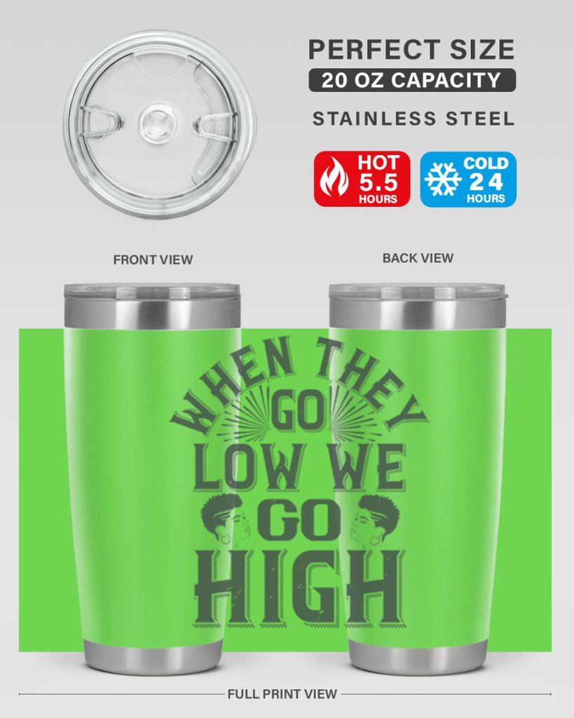 when they go low we go high Style 1#- afro- Tumbler