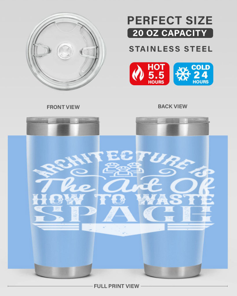 Architecture is the art of how to waste space Style 49#- architect- tumbler
