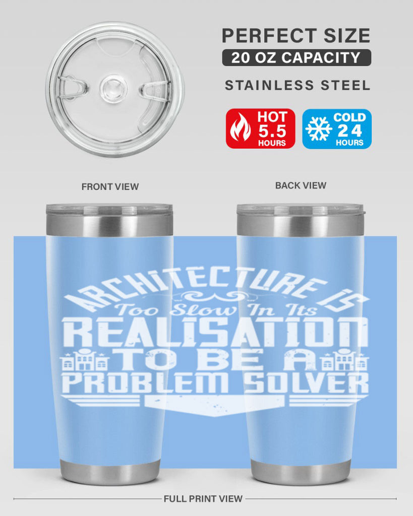 Architecture is too slow in its realisation to be a problem solver Style 47#- architect- tumbler