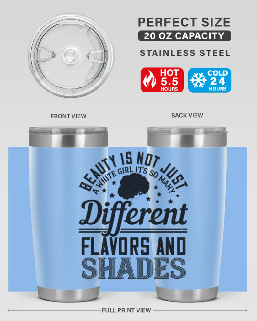 Beauty is not just a white girl Its so many different flavors and shades Style 38#- afro- Tumbler
