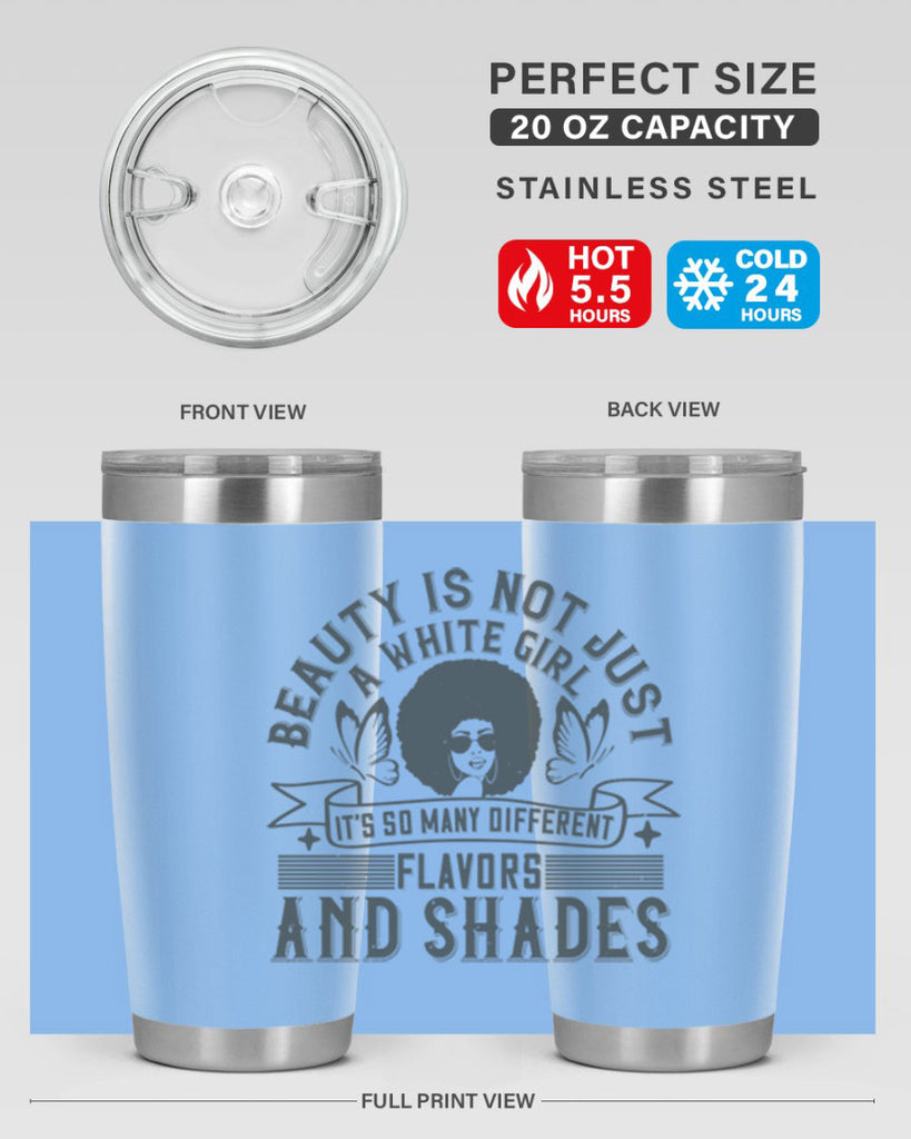 Beauty is not just a white girl Its so many different flavors and shades Style 39#- afro- Tumbler