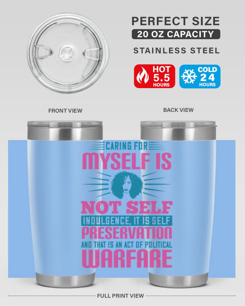 Caring for myself is not selfindulgence it is selfpreservation Style 36#- afro- Tumbler