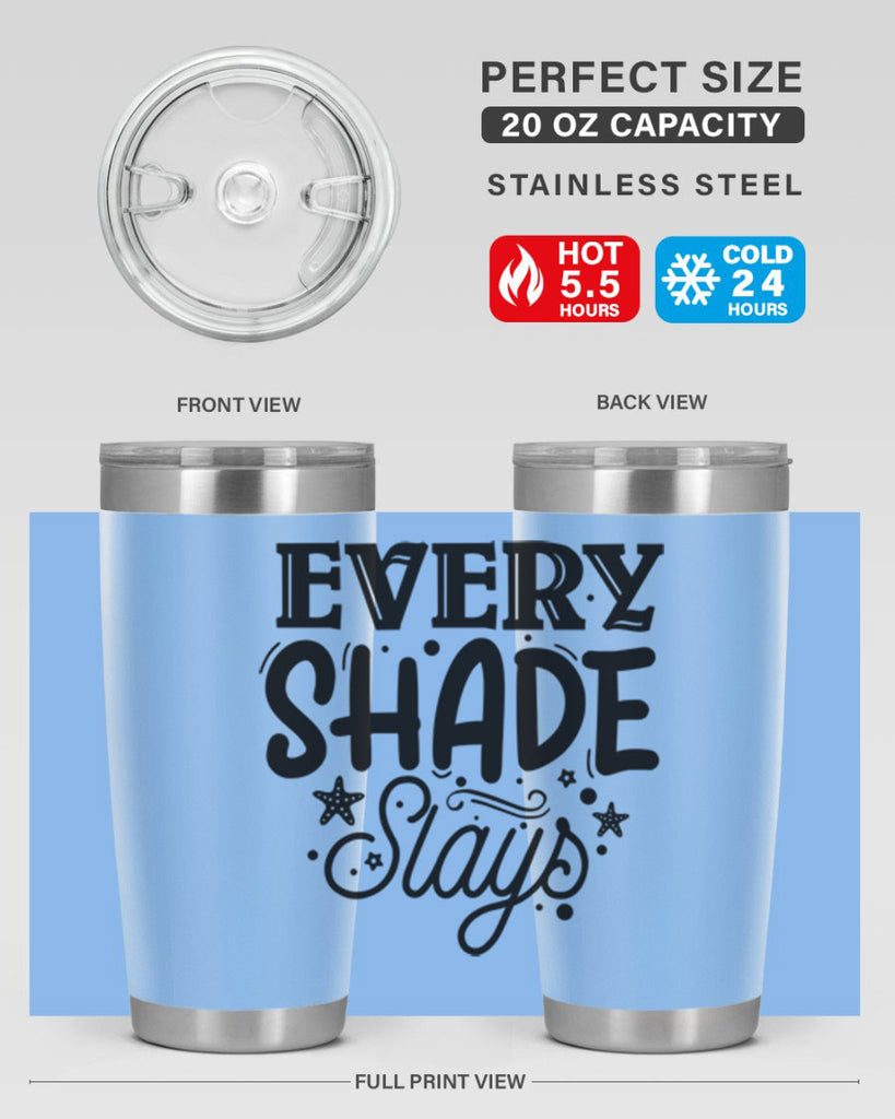 Every shade slays Style 38#- women-girls- Tumbler