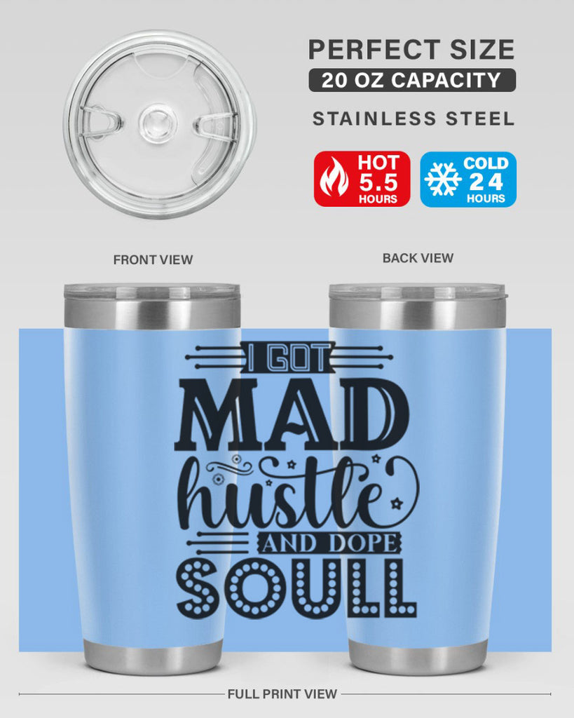 I got mad hustle and dope soul Style 33#- women-girls- Tumbler