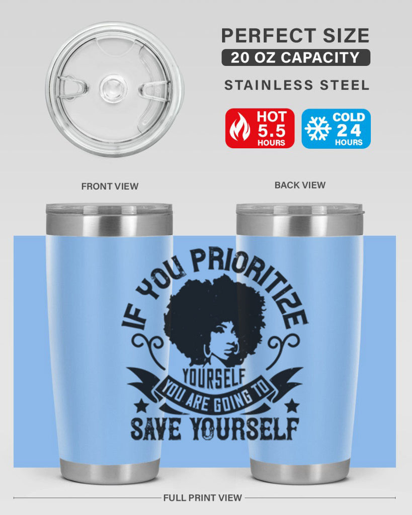 If you prioritize yourself you are going to save yourself Style 21#- afro- Tumbler