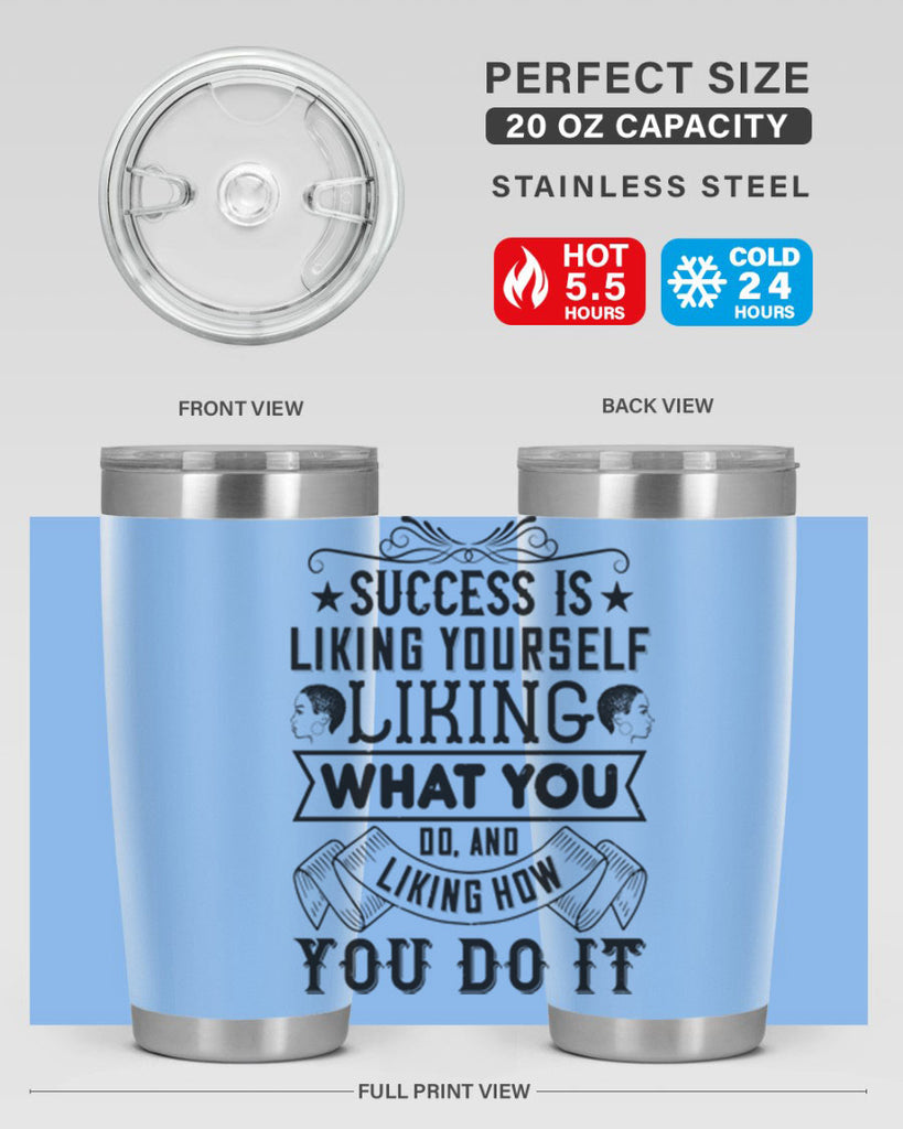 Success is liking yourself liking what you do and liking how you do it Style 2#- afro- Tumbler