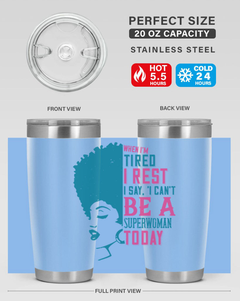 When Im tired I rest I say I cant be a superwoman today Style 11#- afro- Tumbler