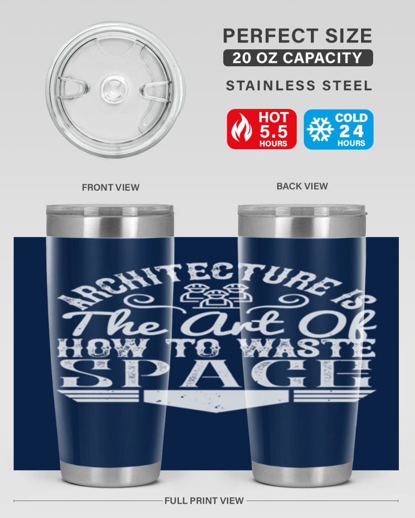 Architecture is the art of how to waste space Style 49#- architect- tumbler