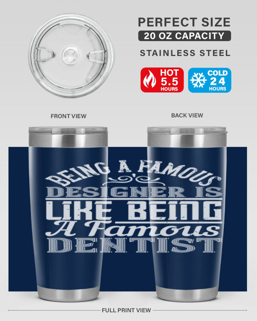 Being a famous designer is like being a famous dentist Style 46#- architect- tumbler