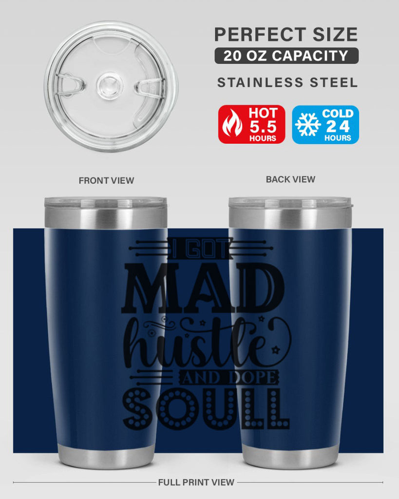 I got mad hustle and dope soul Style 33#- women-girls- Tumbler